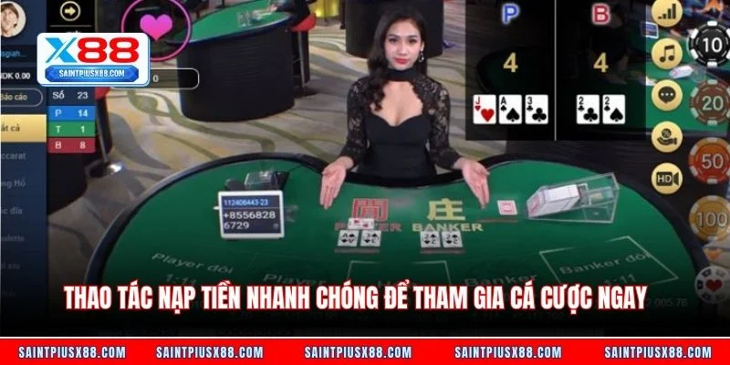 Thao tác nạp tiền nhanh chóng để tham gia cá cược ngay